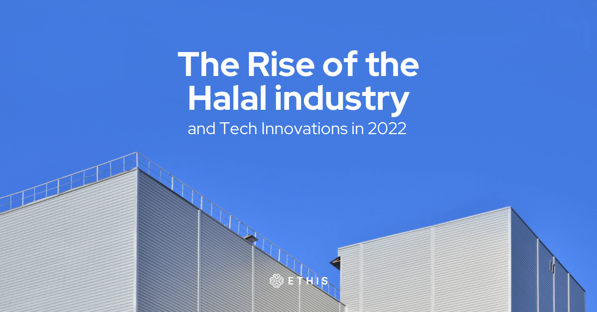 The rise of the Halal industry and tech innovations in 2022