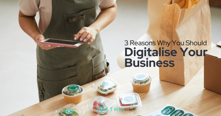 3 Reasons Why You Should Digitalise Your Business