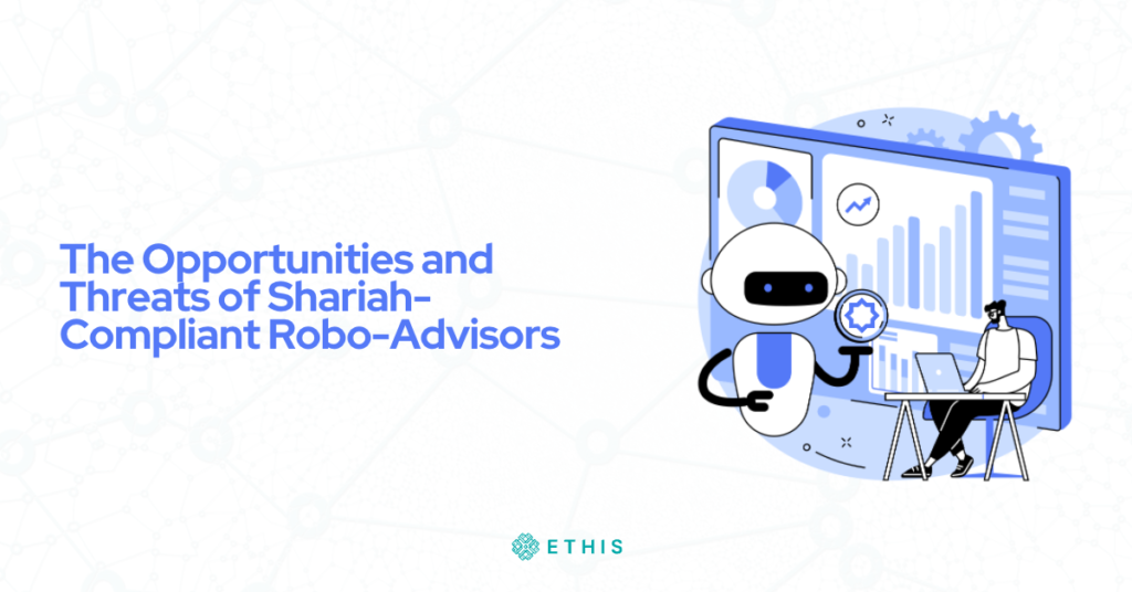The Opportunities and Threats of Shariah-Compliant Robo-Advisors